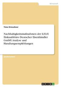 Nachhaltigkeitsmaßnahmen der E/D/E Einkaufsbüro Deutscher Eisenhändler GmbH. Analyse und Handlungsempfehlungen