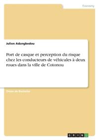 Port de casque et perception du risque chez les conducteurs de véhicules à deux roues dans la ville de Cotonou