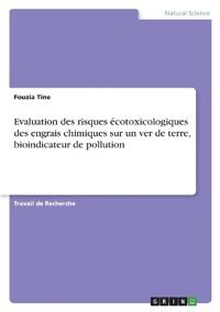 Evaluation des risques écotoxicologiques des engrais chimiques sur un ver de terre, bioindicateur de pollution