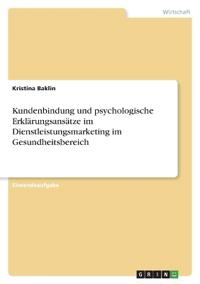 Kundenbindung und psychologische Erklärungsansätze im Dienstleistungsmarketing im Gesundheitsbereich