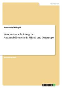 Standortentscheidung der Automobilbranche in Mittel- und Osteuropa