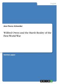 Wilfred Owen and the Harsh Reality of the First World War