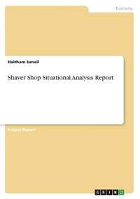 Shaver Shop Situational Analysis Report
