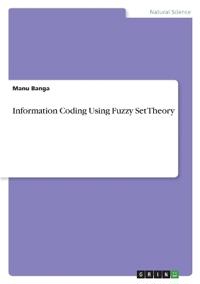 Information Coding Using Fuzzy Set Theory