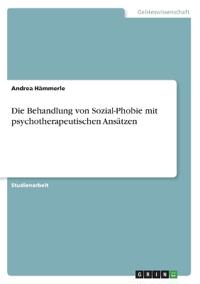 Die Behandlung von Sozial-Phobie mit psychotherapeutischen Ansätzen
