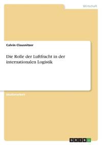 Die Rolle der Luftfracht in der internationalen Logistik