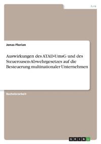 Auswirkungen des ATAD-UmsG und des Steueroasen-Abwehrgesetzes auf die Besteuerung multinationaler Unternehmen