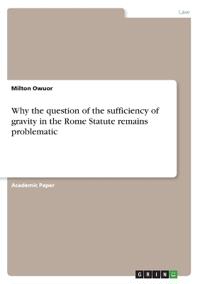 Why the question of the sufficiency of gravity in the Rome Statute remains problematic