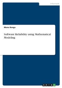 Software Reliability using Mathematical Modeling