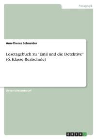 Lesetagebuch zu "Emil und die Detektive" (6. Klasse Realschule)