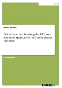 Eine Analyse der Regelung des DFB zum Spielrecht trans*, inter* und nicht-binärer Personen
