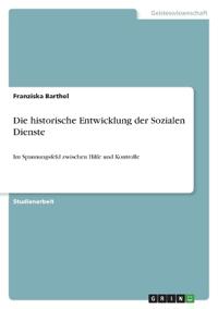 Die historische Entwicklung der Sozialen Dienste