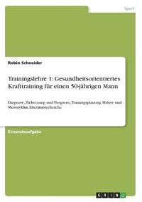 Trainingslehre 1: Gesundheitsorientiertes Krafttraining für einen 50-jährigen Mann