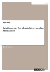 Beteiligung des Betriebsrats bei personellen Maßnahmen