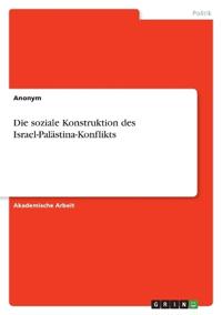Die soziale Konstruktion des Israel-Palästina-Konflikts