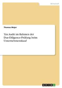 Tax Audit im Rahmen der Due-Diligence-Prüfung beim Unternehmenskauf