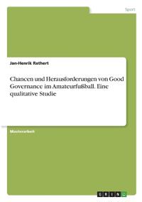 Chancen und Herausforderungen von Good Governance im Amateurfußball. Eine qualitative Studie