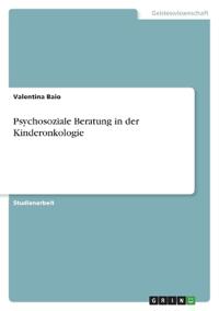 Psychosoziale Beratung in der Kinderonkologie