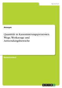 Quantität in Kanonisierungsprozessen. Wege, Werkzeuge und Anwendungsbereiche