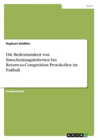 Die Bedeutsamkeit von Entscheidungskriterien bei Return-to-Competition Protokollen im Fußball