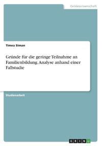 Gründe für die geringe Teilnahme an Familienbildung. Analyse anhand einer Fallstudie