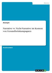 Narrative vs. Nicht-Narrative im Kontext von Gesundheitskampagnen