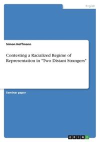 Contesting a Racialized Regime of Representation in "Two Distant Strangers"