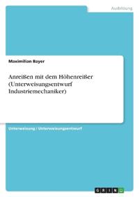 Anreißen mit dem Höhenreißer (Unterweisungsentwurf Industriemechaniker)