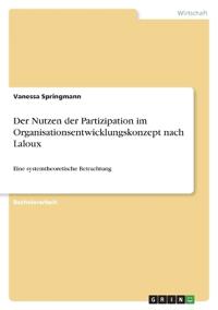 Der Nutzen der Partizipation im Organisationsentwicklungskonzept nach Laloux