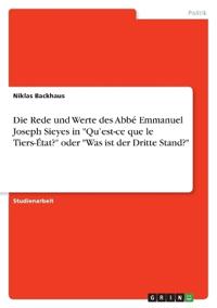 Die Rede und Werte des Abbé Emmanuel Joseph Sieyes in "Qu'est-ce que le Tiers-État?" oder "Was ist der Dritte Stand?"