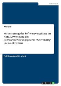 Verbesserung der Softwareverteilung im Netz. Anwendung des Softwareverteilungsystems "ActiveEntry" im Krankenhaus