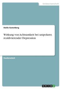 Wirkung von Achtsamkeit bei unipolarer, rezidivierender Depression