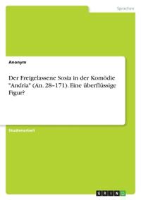 Der Freigelassene Sosia in der Komödie "Andria" (An. 28-171). Eine überflüssige Figur?