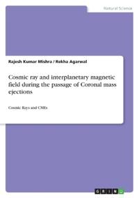 Cosmic ray and interplanetary magnetic field during the passage of Coronal mass ejections