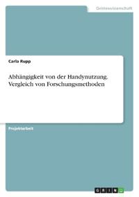 Abhängigkeit von der Handynutzung. Vergleich von Forschungsmethoden