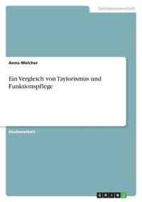 Ein Vergleich von Taylorismus und Funktionspflege