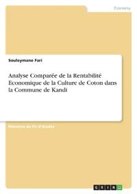 Analyse Comparée de la Rentabilité Economique de la Culture de Coton dans la Commune de Kandi
