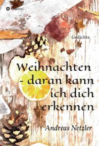 Weihnachten  - daran kann ich dich erkennen