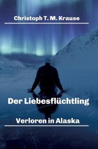 Bokomslag för "Der Liebesflüchtling: Verloren in Alaska"