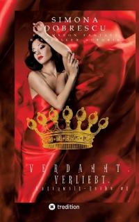 Bokomslag för "Verdammt. Verliebt. - der Nr.1 amazon Bestseller über eine Liebe, die nicht sein kann, aber sein muss, weil sie von anderen beschloßen wurde"