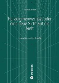 Paradigmenwechsel oder eine neue Sicht auf die Welt