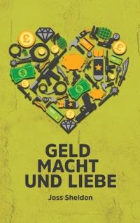 Bokomslag for "Geld Macht und Liebe"