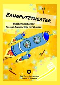 Zahnputztheater, Alltagsstress Zähneputzen in Familien wird leichter gemacht