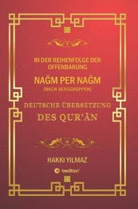 QUR'AN ÜBERSETZUNG - NACH VERSGRUPPEN und Chronologie