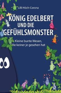 Kirjan kansi "König Edelbert und die Gefühlsmonster"