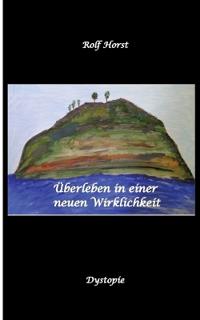 Überleben in einer neuen Wirklichkeit, Dystopie, Klimawandel, Tsunami, Bio, Bergbauernhof, Autismus, Trenntoilette, Windkraft, Photovoltaik, Solar, Wasserverbrauch, Konsumverhalten