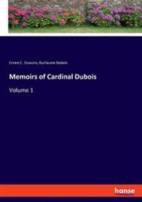 Memoirs of Cardinal Dubois