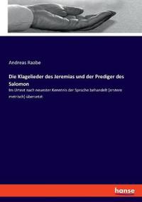 Die Klagelieder des Jeremias und der Prediger des Salomon