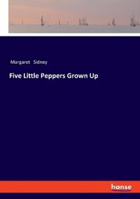 Bokomslag för "Five Little Peppers Grown Up"