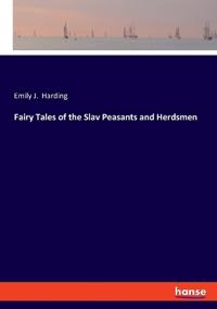 Fairy Tales of the Slav Peasants and Herdsmen